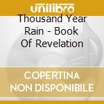 Thousand Year Rain - Book Of Revelation cd