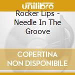 Rocker Lips - Needle In The Groove cd