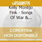Kelly Montijo Fink - Songs Of War & Victory cd
