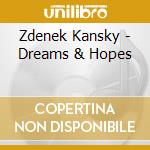 Zdenek Kansky - Dreams & Hopes cd