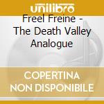 Freel Freine - The Death Valley Analogue cd