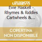 Evie Haskell - Rhymes & Riddles Cartwheels & Cars cd