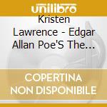 Kristen Lawrence - Edgar Allan Poe'S The Raven cd musicale di Kristen Lawrence