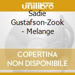 Sadie Gustafson-Zook - Melange cd musicale di Sadie Gustafson