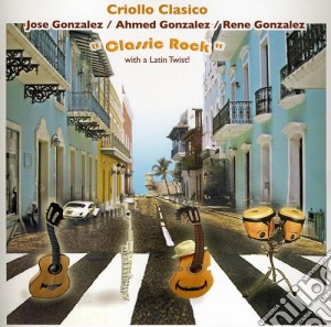 Criollo Clasico - Classic Rock cd musicale di Jose Gonzalez