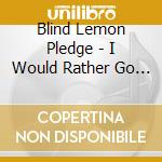 Blind Lemon Pledge - I Would Rather Go Blind cd
