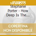 Stephanie Porter - How Deep Is The Ocean