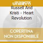 Russell And Kristi - Heart Revolution cd musicale di Russell And Kristi