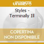 Styles - Terminally Ill cd musicale di Styles