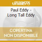 Paul Eddy - Long Tall Eddy cd