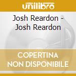 Josh Reardon - Josh Reardon cd