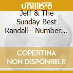 Jeff & The Sunday Best Randall - Number One cd musicale di Jeff & The Sunday Best Randall