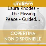 Laura Rhodes - The Missing Peace - Guided Relaxation Meditations cd