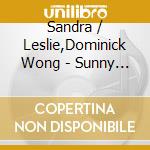 Sandra / Leslie,Dominick Wong - Sunny Side Up cd