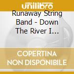 Runaway String Band - Down The River I Go cd