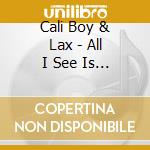 Cali Boy & Lax - All I See Is Music cd