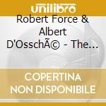 Robert Force & Albert D'OsschÃ© - The Complete Recordings cd