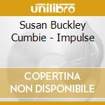 Susan Buckley Cumbie - Impulse cd musicale di Susan Buckley Cumbie