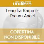 Leandra Ramm - Dream Angel cd musicale di Leandra Ramm