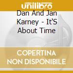 Dan And Jan Karney - It'S About Time cd