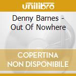 Denny Barnes - Out Of Nowhere cd