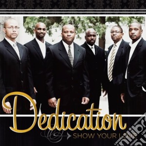 Dedication - Show Your Love cd musicale di Dedication
