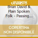 Brian David & Plain Spoken Folk - Passing Through cd