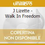 J Lizette - Walk In Freedom cd