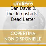 Dan Davis & The Jumpstarts - Dead Letter cd