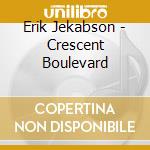 Erik Jekabson - Crescent Boulevard cd