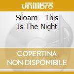 Siloam - This Is The Night cd