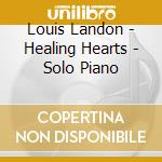 Louis Landon - Healing Hearts - Solo Piano cd