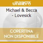 Michael & Becca - Lovesick cd
