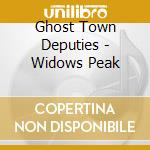 Ghost Town Deputies - Widows Peak cd