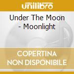 Under The Moon - Moonlight cd