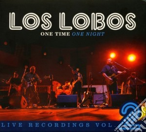Los Lobos - One Time One Night: Live Recordings 2 cd musicale di Los Lobos