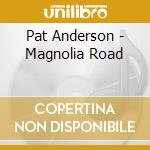 Pat Anderson - Magnolia Road cd