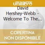 David Hershey-Webb - Welcome To The World cd