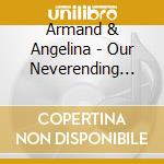 Armand & Angelina - Our Neverending Story cd musicale di Armand & Angelina