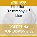 Elite Boi - Testimony Of Elite cd