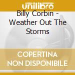 Billy Corbin - Weather Out The Storms cd