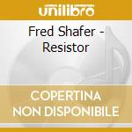 Fred Shafer - Resistor