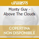 Monty Guy - Above The Clouds cd