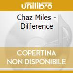 Chaz Miles - Difference cd