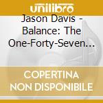 Jason Davis - Balance: The One-Forty-Seven Manifesto cd musicale di Jason Davis
