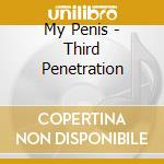 My Penis - Third Penetration cd