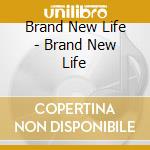 Brand New Life - Brand New Life cd