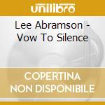 Lee Abramson - Vow To Silence cd