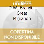 D.W. Brandt - Great Migration cd