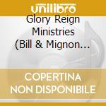 Glory Reign Ministries (Bill & Mignon Murrell) - Soaking Into His Presence cd